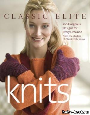 Classic Elite Knits 100 Gorgeous Designs for Every Occasion