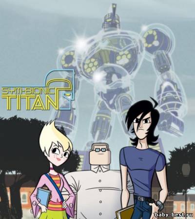 Сим-Бионик Титан / Sym-Bionic Titan (1 Сезон. 9 Серий) (2010) WEB-DLRip