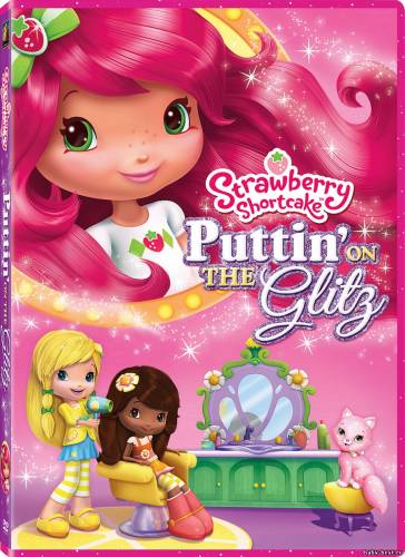 Шарлотта земляничка / Strawberry Shortcake: Puttin' on the Glitz (2011) DVD5+DVDRip [ENG/SPN]